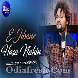 E Jibane Hasa Nahin - Odia Sad Song
